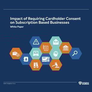 Impact of Requiring Cardholder Consent on Subscription Based Businesses