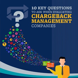 10 Key Questions to Ask When Evaluating Chargeback Management Companies