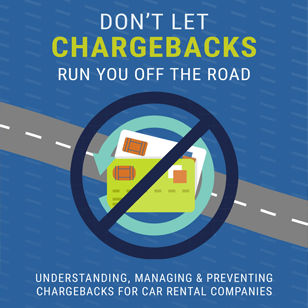Understanding, Managing & Preventing Chargebacks for Car Rental Companies