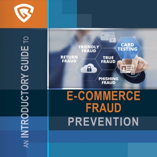 An Introductory Guide to E-Commerce Fraud Prevention